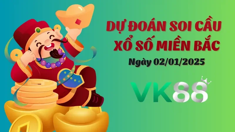 VK88 Soi Cầu Miền Bắc Ngày 2/1/2025 - Dự Đoán KQXS Miền Bắc