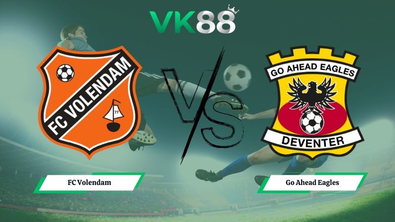 VK88 Nhận định soi kèo FC Volendam vs Go Ahead Eagles 02h00 ngày 02/02/2026  – VĐQG Hà Lan