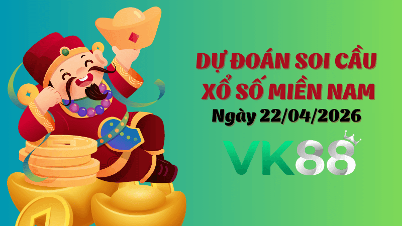 VK88 Dự Đoán Soi Cầu Xổ Số Miền Nam Ngày 22/04/2026 - Dự Đoán Siêu Đúng